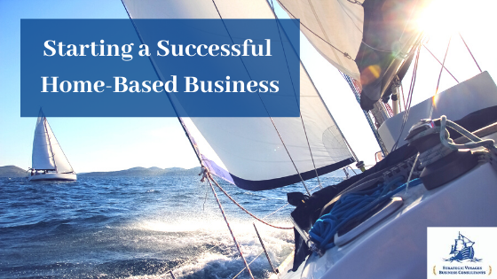 Starting a Successful Home-Based Business – Strategic Voyages Business