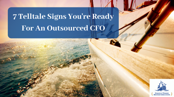 7 Telltale Signs You're Ready For An Outsourced CFO - Blog Post Banner