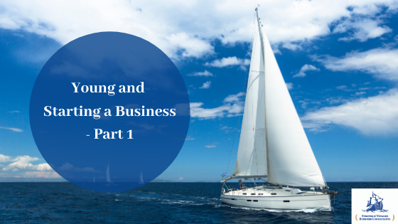 Young and Starting a Business - Part 1 - Blog Post Banner