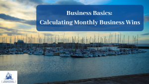 Business Basics Calculating Monthly Business Wins - Blog Post Banner