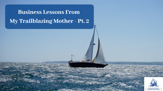 Business Lessons From My Trailblazing Mother - Pt 2