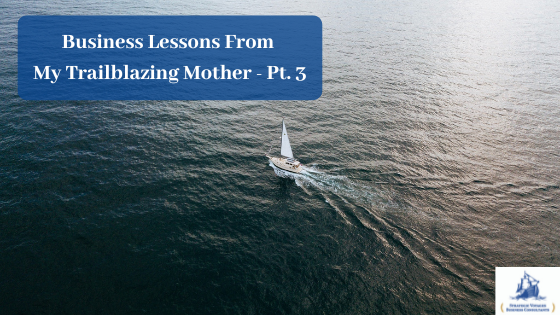 Business Lessons From My Trailblazing Mother - Pt 3 - Blog Post Banner