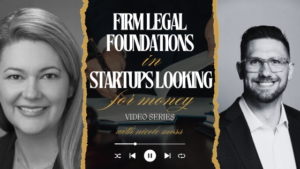 Firm Legal Foundations for Startups Looking for Money