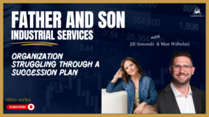 Father and Son Industrial Services Organization Struggling Through a Succession Plan